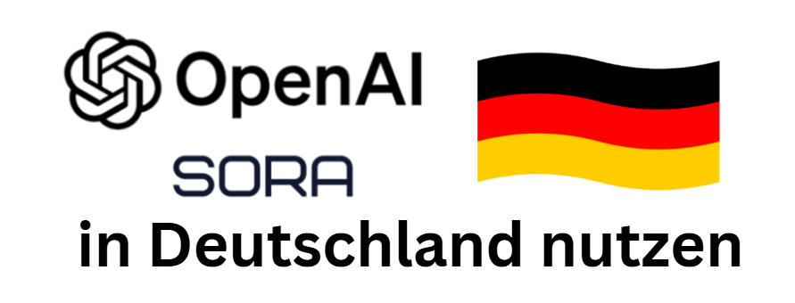 Sora in Deutschland nutzen